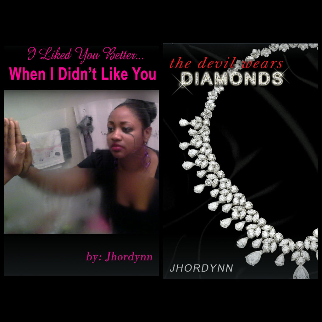 The Devil Wears Diamonds and I Liked You Better When I Didn't Like You
